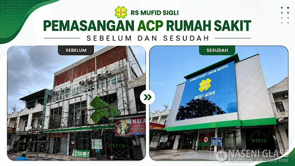 Proses Pemasangan ACP fasad dan curtain wall Rumah Sakit Mufid Sigli Sebelum dan Sesudah
